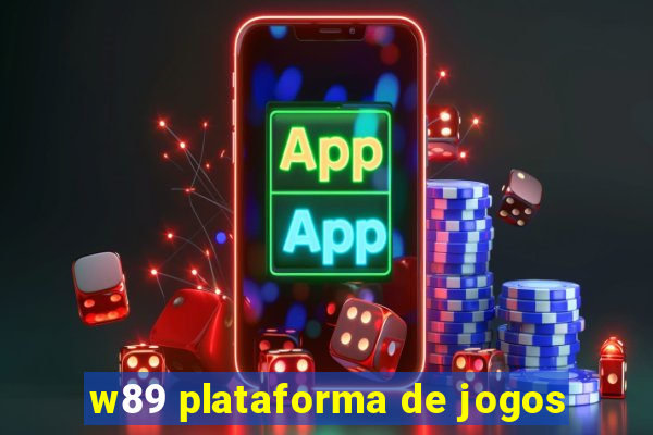 w89 plataforma de jogos